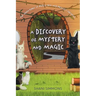 A Discovery of Mystery and Magic