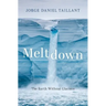 Meltdown: The Earth Without Glaciers
