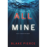 All Mine (A Nicky Lyons FBI Suspense Thriller-Book 1)