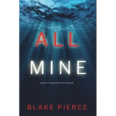 All Mine (A Nicky Lyons FBI Suspense Thriller-Book 1)