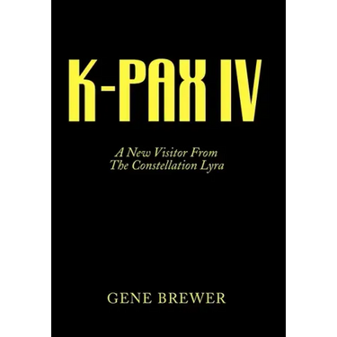 K-Pax IV: A New Visitor From The Constellation Lyra