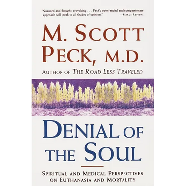 Denial of the Soul: Spiritual and Medical Perspectives on Euthanasia and Mortality