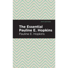 The Essential Pauline E. Hopkins