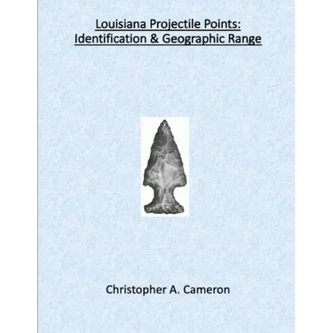 Louisiana Projectile Points: Identification & Geographic Range