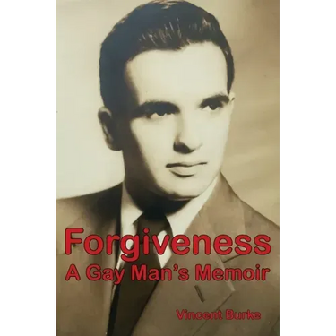 Forgiveness: A Gay Man's Memoir