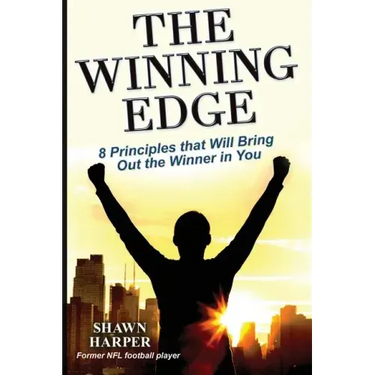 The Winning Edge: 8 Principles That Will Bring Out the Winner in You!