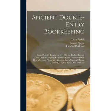 Ancient Double-entry Bookkeeping: Lucas Pacioli's Treatise (a. D. 1494--the Earliest Known Writer On Bookkeeping) Reproduced And Translated With Repro