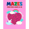 Mazes For Kids Ages 8-12: Perfect Mazes Puzzle Book for Toddlers - Children Activity Maze Book