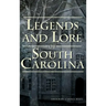 Legends and Lore of South Carolina