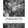 The Collected Works of Ambrose Bierce Vol. I