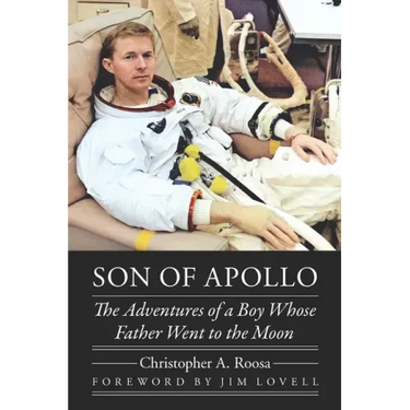 Son of Apollo: The Adventures of a Boy Whose Father Went to the Moon