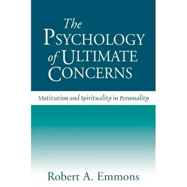 The Psychology of Ultimate Concerns: Motivation and Spirituality in Personality