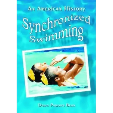 Synchronized Swimming: An American History