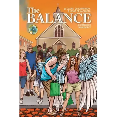 The Balance: A Channeled Manuscript