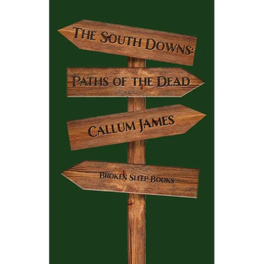 The South Downs: Paths of the Dead