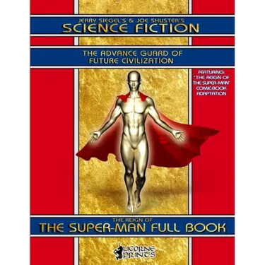 Jerry Siegel's & Joe Shuster's Science Fiction Full Book: The Advance Guard of Future Civilization - Featuring The Reign of the Super-Man
