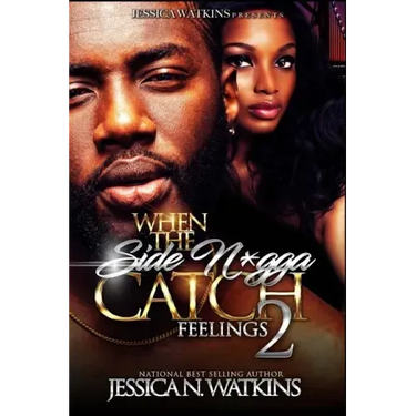 When The Side N*gga Catch Feelings 2: The Finale