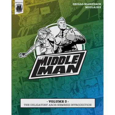 The Middleman - Volume 3 - The Obligatory Arch-Nemesis Introduction