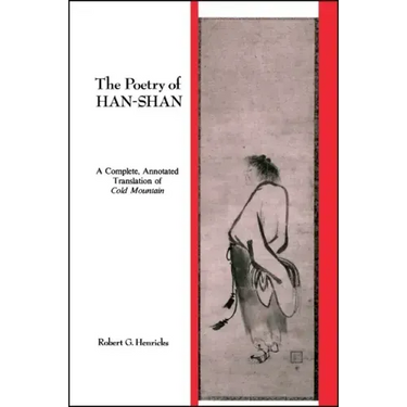 The Poetry of Han-Shan: A Complete, Annotated Translation of Cold Mountain