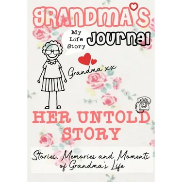 Grandma's Journal - Her Untold Story: Stories, Memories and Moments of Grandma's Life