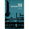 Hollywood 1938: Motion Pictures' Greatest Year