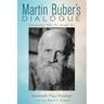 Martin Buber's Dialogue: Discovering Who We Really Are