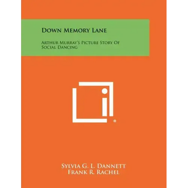 Down Memory Lane: Arthur Murray's Picture Story of Social Dancing