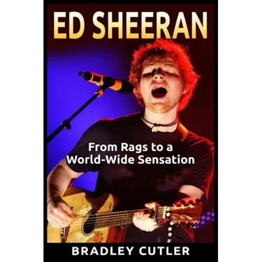 Ed Sheeran: From Rags to a World-Wide Sensation
