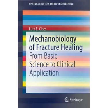 Mechanobiology of Fracture Healing: From Basic Science to Clinical Application