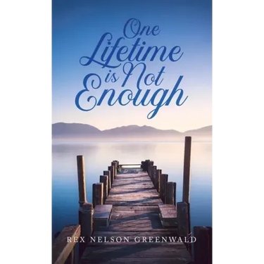 One Lifetime Is Not Enough