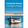 Living the Dream: in the Algarve, Portugal