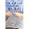 The Word of God in Our Hands