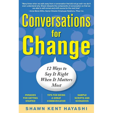 Conversations for Change: 12 Ways to Say It Right When It Matters Most