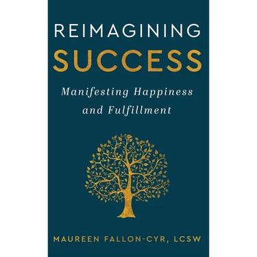 Reimagining Success: Manifesting Happiness and Fulfillment