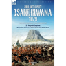 Zulu Battle Piece Isandhlwana,1879: With New Illustrations and First Hand Accounts