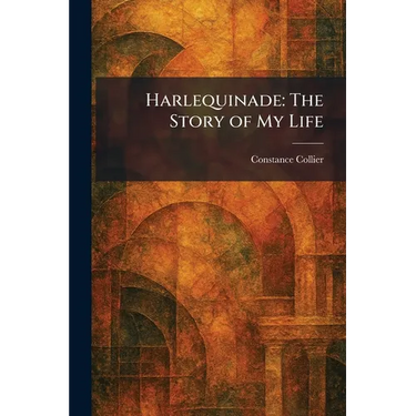 Harlequinade: The Story of My Life