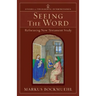 Seeing the Word: Refocusing New Testament Study