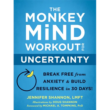 The Monkey Mind Workout for Uncertainty: Break Free from Anxiety and Build Resilience in 30 Days!