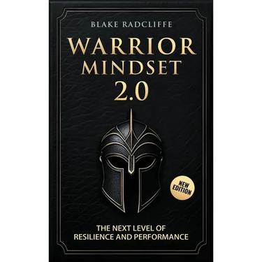 Warrior Mindset 2.0: The Next Level of Resilience and Performance
