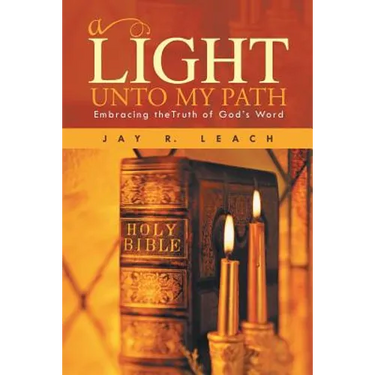 A Light Unto My Path: Embracing Thetruth of God's Word
