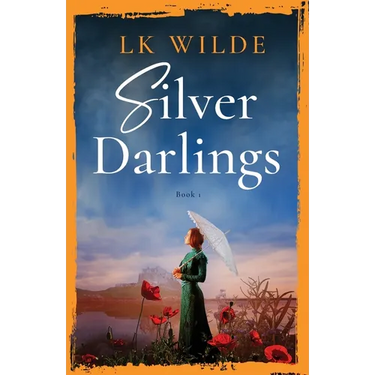 Silver Darlings: A captivating historical fiction tale of love, loss, and what it means to be home.