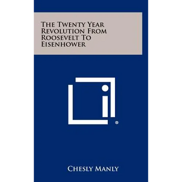 The Twenty Year Revolution From Roosevelt To Eisenhower