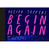 Begin Again: How We Got Here and Where We Might Go - Our Human Story. So Far.