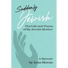 Suddenly Jewish: The Life and Times of My Jewish Mother