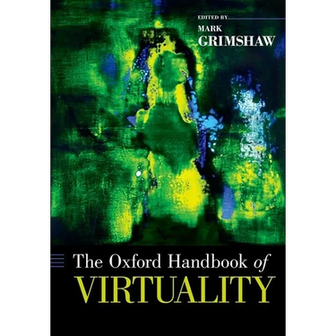 The Oxford Handbook of Virtuality