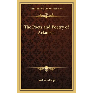 The Poets and Poetry of Arkansas