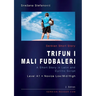 Serbian Short Story "Trifun i mali fudbaleri": A Short Story in Latin and Cyrillic Script with Vocabulary List, A1 = Novice Low/Mid/High, 2. Edition