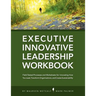 Innovative Leadership Workbook for Executives