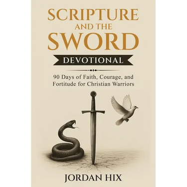 Scripture and the Sword Devotional: 90 Days of Faith, Courage, and Fortitude for Christian Warriors