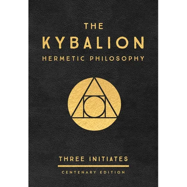 The Kybalion: Centenary Edition